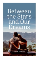 Between The Stars And Our Dreams 7932556511 Book Cover
