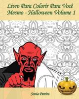 Livro Para Colorir Para Voc� Mesmo - Halloween - Volume 1: � Hora de Comemorar O Dia Das Bruxas! 1539359867 Book Cover