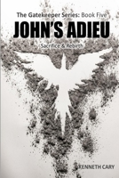 John's Adieu: Sacrifice & Rebirth 1082071080 Book Cover