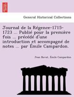 Journal de La Regence, 1715-1723, Publ. Par E. Campardon... 1017783802 Book Cover