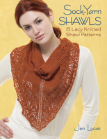 Sock-Yarn Shawls: 15 Lacy Knitted Shawl Patterns 1604681942 Book Cover