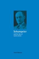 Schumpeter and the Idea of Social Science: A Metatheoretical Study (Historical Perspectives on Modern Economics) 0521037964 Book Cover