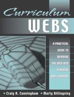 Curriculum Webs: A Practical Guide to Weaving the Web into Teaching and Learning 0205336590 Book Cover