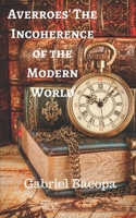 Averroes' Incoherence of the Modern World 1521096449 Book Cover