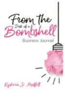 From the Desk of a Bombshell: Business Journal 1546772952 Book Cover