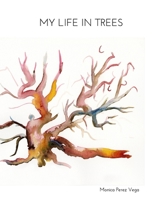 My Life In Trees 1034572695 Book Cover