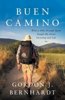 Buen Camino: What a Hike through Spain Taught Me about Investing and Life 1544532210 Book Cover