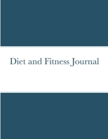 Diet and Fitness Journal 1304848981 Book Cover