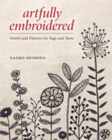 Artfully Embroidered: Motifs and Patterns for Bags and More 1620337282 Book Cover