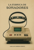 La fábrica de soñadores (Spanish Edition) B0F5M22D4J Book Cover