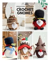 ?rochet gnome patterns: 15 easy Amigurumi patterns (Crochet gnomes) B0BQNL7T8Y Book Cover