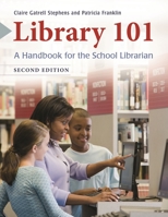 Library 101: A Handbook for the School Librarian 1610694511 Book Cover