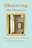 Observing the Observer: Understanding Our Selves in Field Research 0195397800 Book Cover