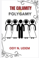 CALAMITY OF POLYGAMY B0CDN9DWJ7 Book Cover