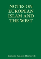 NOTES ON EUROPEAN ISLAM AND THE WEST 0244665060 Book Cover