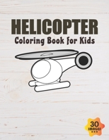 Helicopter Coloring Book for Kids: Boys, Toddlers, Girls, Preschoolers, Kids B08D4P9F33 Book Cover
