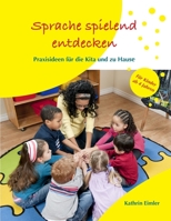 Sprache spielend entdecken: Praxisideen für die Kita und zu Hause 3949509003 Book Cover