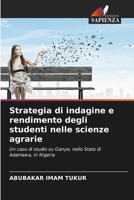 Strategia di indagine e rendimento degli studenti nelle scienze agrarie 6630315545 Book Cover