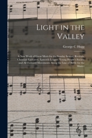 Light in the Valley: A New Work of Great Merit for the Sunday School ... 1013804600 Book Cover