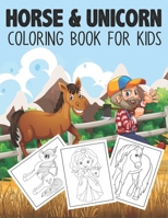 Horse & Unicorn Coloring Book For Kids: A Super Amazing Horses And Unicorn Coloring Activity Book for kids.Relaxation And Meditation Designs, Book Size 8.5x 11.Great Gift for Boys & Girls. 1709820462 Book Cover