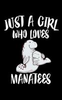 Just A Girl Who Loves Manatees: Animal Nature Collection 107555960X Book Cover