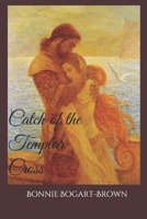 Catch of the Templar Cross 1092706526 Book Cover