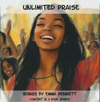 Unlimited Praise (Concerts in a Book) 1963227441 Book Cover