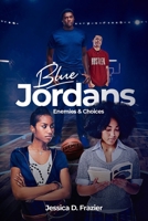Blue Jordans: Enemies & Choices B08WV2Z3SR Book Cover