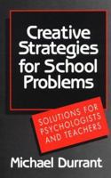 Creative Strategies for School Problems: Solutions for Psychologists and Teachers B003H8LSKI Book Cover