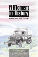 A Moment in History: The History of the American Army in the Rhondda in 1944 1847710190 Book Cover