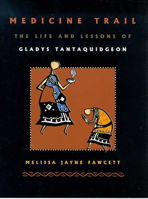 Medicine Trail: The Life and Lessons of Gladys Tantaquidgeon 0816520690 Book Cover