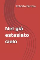 Nel già estasiato cielo (Roberto Barreca) B0FY6LNJXC Book Cover
