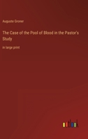 The Case of the Pool of Blood in the Pastor's Study: in large print 3368313622 Book Cover