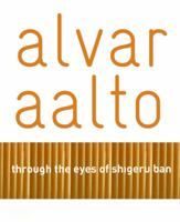 Alvar Aalto: Through the Eyes of Shigeru Ban 1904772641 Book Cover