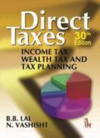 Direct Taxes: Income Tax, Wealth Tax and Tax Planning(30th Edition) 9382332006 Book Cover