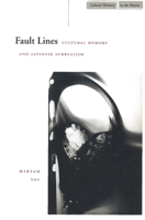 Fault Lines: Cultural Memory and Japanese Surrealism (Cultural Memory in the Present) 0804736499 Book Cover