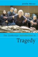 The Cambridge Introduction to Tragedy 0521671493 Book Cover