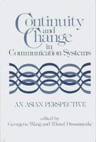 Continuity and Change in Communication Systems: An Asian Perspective (Communication and Information Science) 089391150X Book Cover
