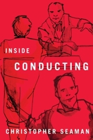 Inside Conducting 1580464114 Book Cover