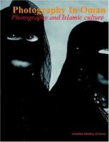 Photography in Oman: Photography and Islamic Culture 1420890530 Book Cover