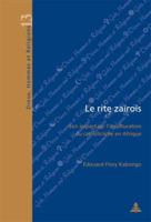 Le Rite Zaïrois: Son Impact Sur l'Inculturation Du Catholicisme En Afrique 9052013853 Book Cover