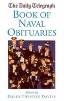 The Daily Telegraph book of  Naval Obituaries 1904943691 Book Cover