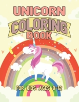 Unicorn Coloring Book for Kids Ages 8-12: Creative Coloring Pages with Funny Cute Unicorns for Kids Toddler Boys Girls Relax after School 1695505905 Book Cover