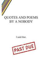 Quotes and Poems by a Nobody 1492747394 Book Cover
