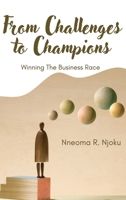 From Challenges to Champions: Winning the Business Race 6914894248 Book Cover