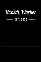 Health Worker EST. 2020: Blank Lined Notebook Journal 1693505797 Book Cover