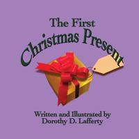 The First Christmas Present 148952519X Book Cover