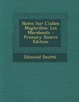 Notes Sur L'islâm Maghribin: Les Marabouts 1018053859 Book Cover