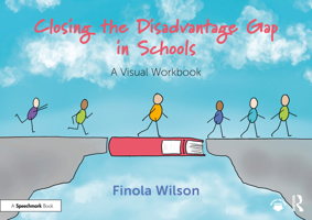 Closing the Disadvantage Gap in Schools: A Visual Workbook 1032824107 Book Cover