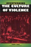 Overturning the Culture of Violence 1891624024 Book Cover